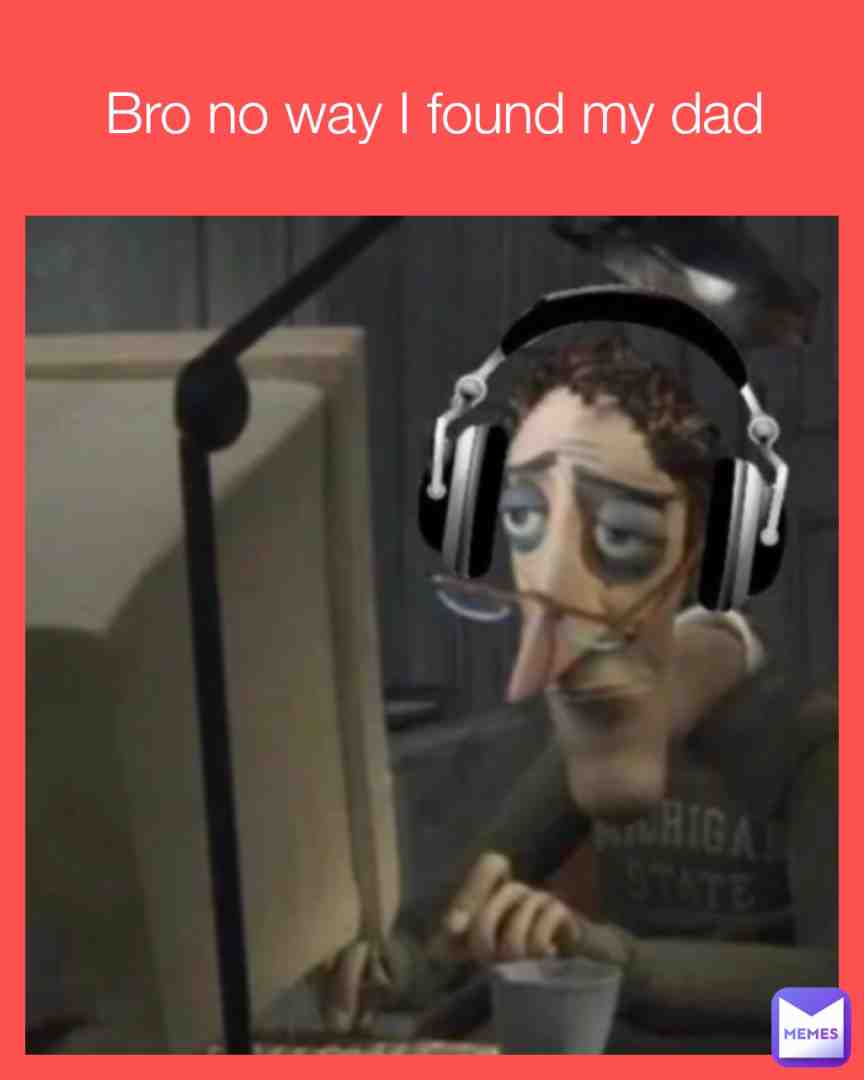 I actully found him he left 6 years ago