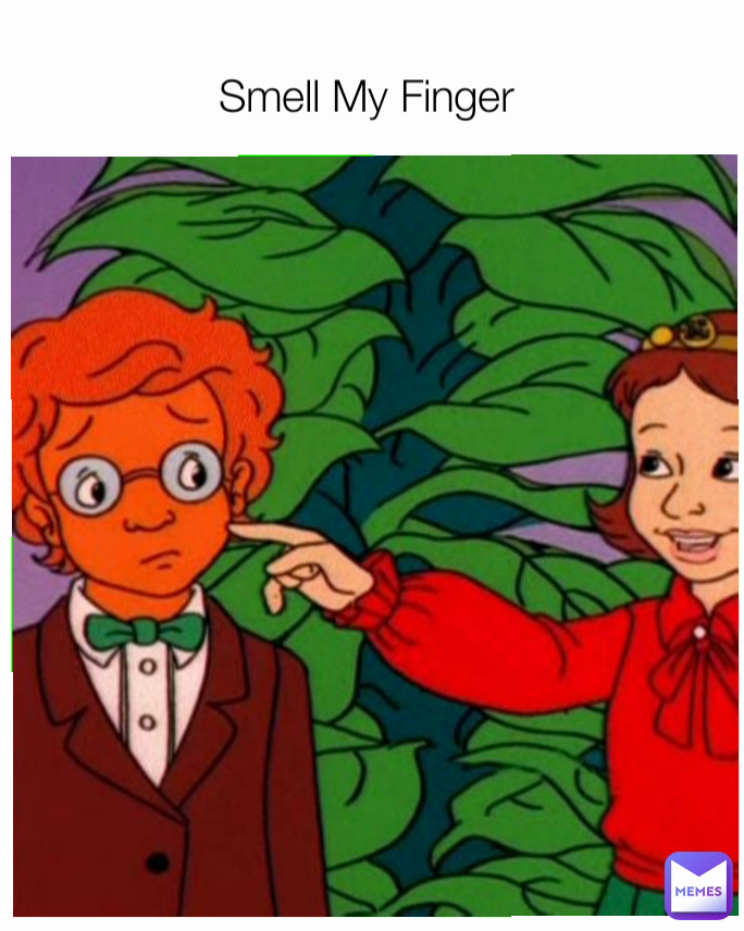 Smell My Finger 