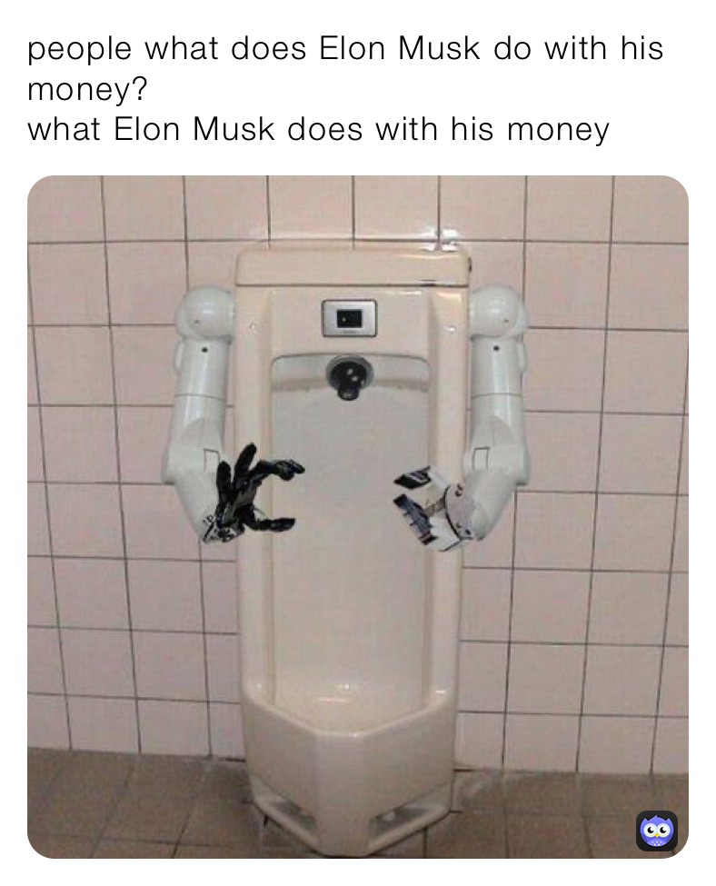 people what does Elon Musk do with his money?
what Elon Musk does with his money