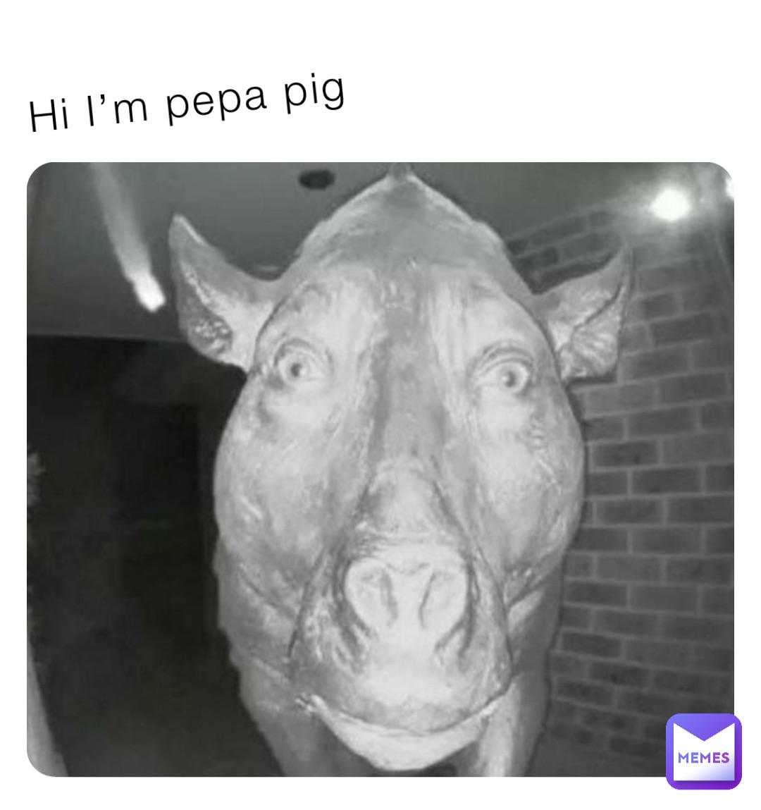 Hi I’m pepa pig