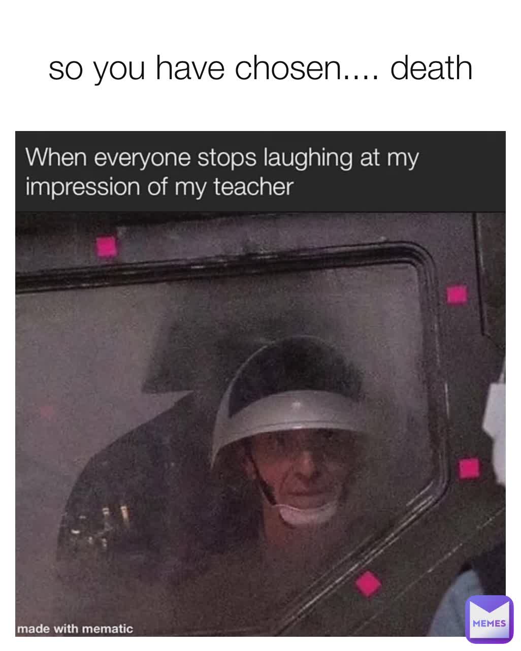 so you have chosen.... death