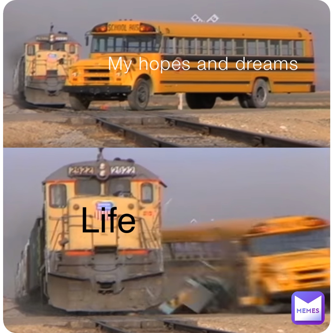 My hopes and dreams Life