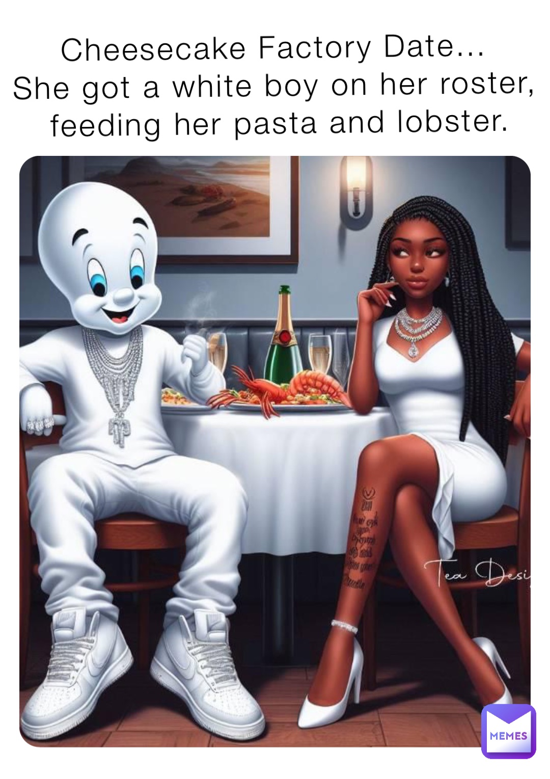 Cheesecake Factory Date…
She got a white boy on her roster,
 feeding her pasta and lobster.