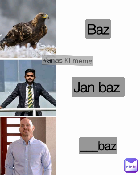 #anas Ki meme Jan baz  Baz ___baz