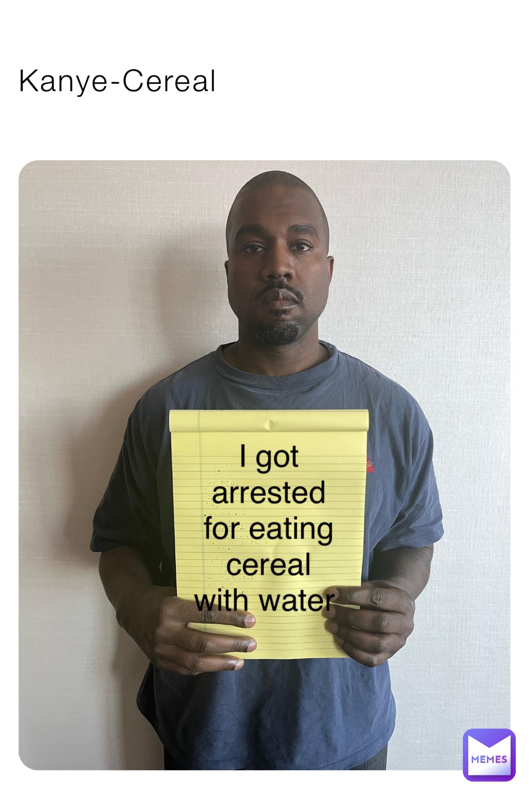 Kanye-Cereal I got arrested for eating cereal with water