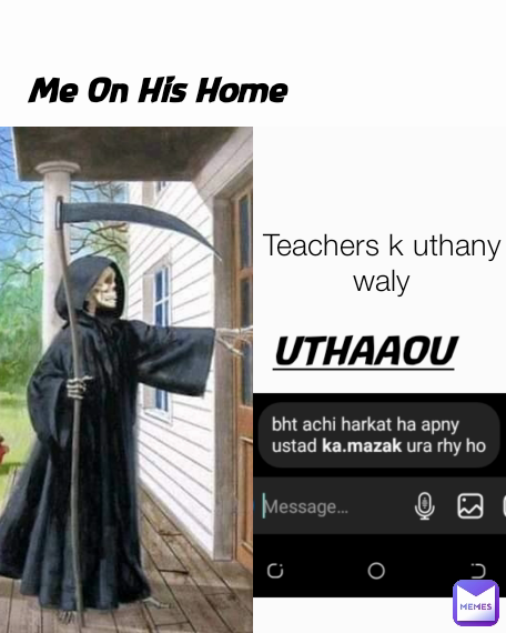 Teachers k uthany waly Me On His Home
