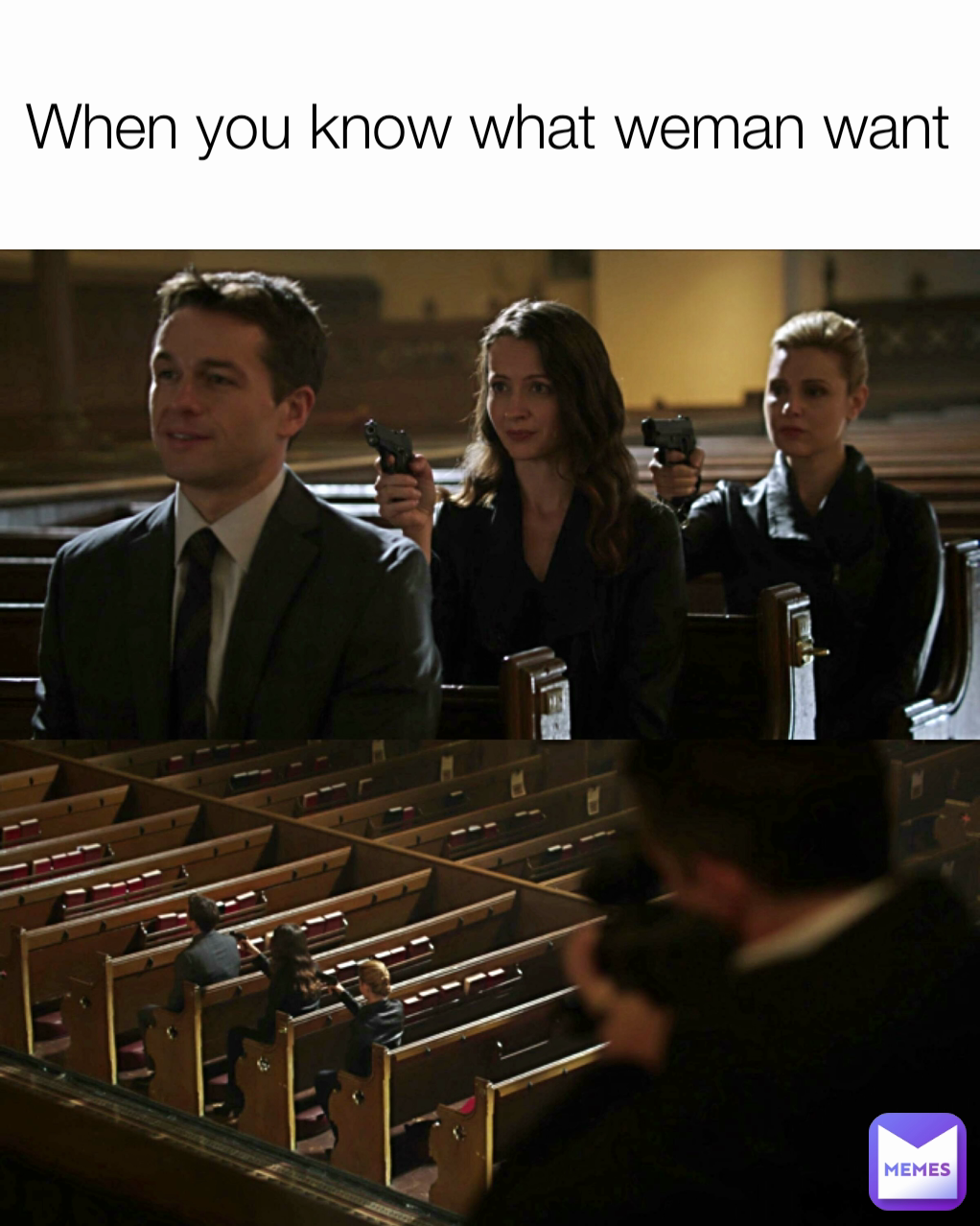 When you know what weman want