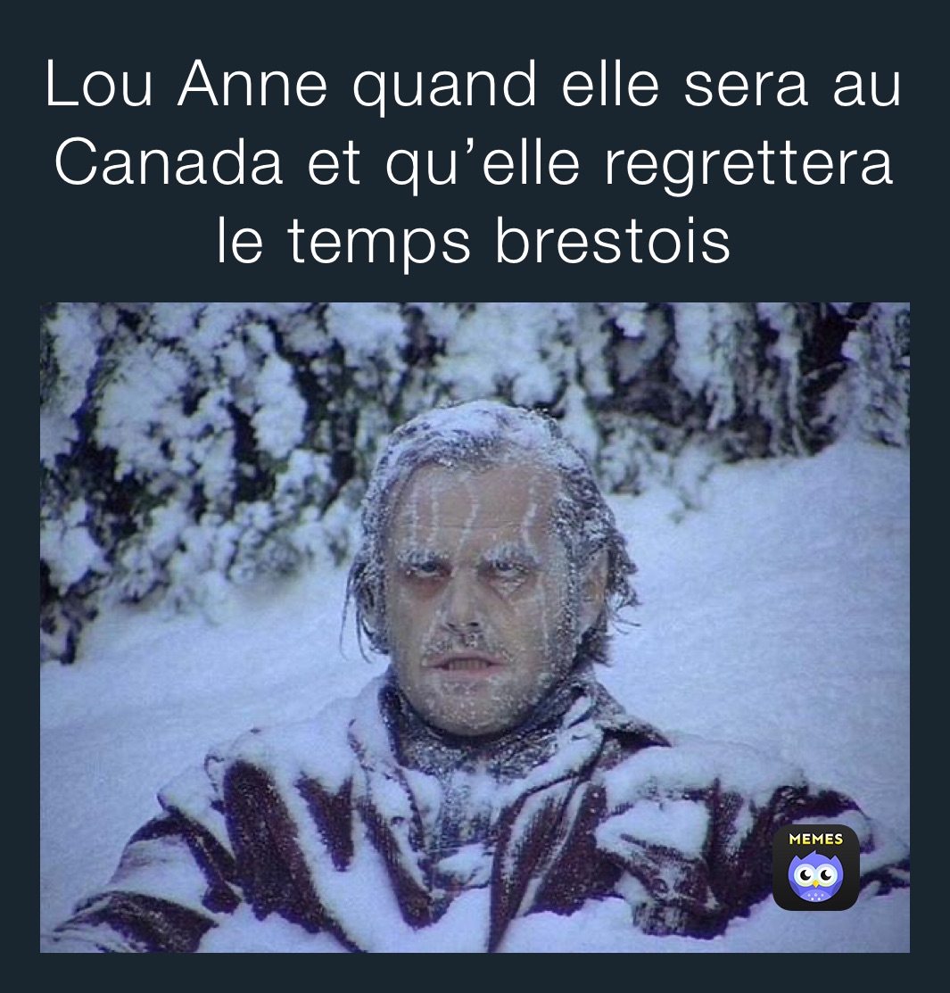 Lou Anne quand elle sera au Canada et qu’elle regrettera le temps brestois 
