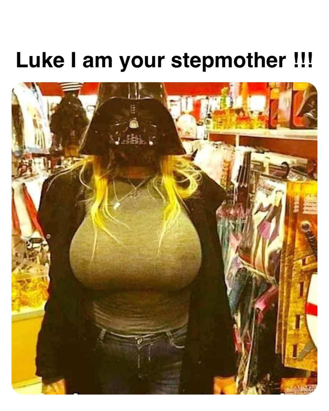 Double tap to edit Luke I am your stepmother !!!