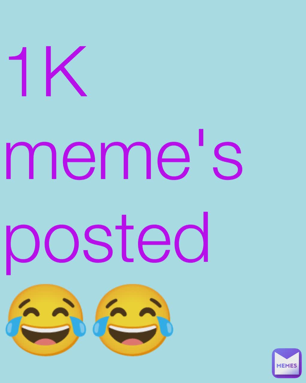 1K meme's posted 😂😂