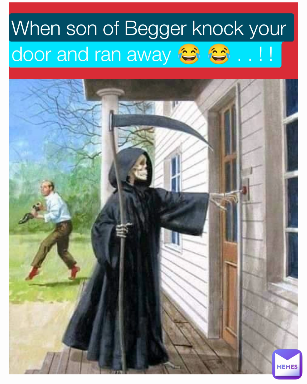 When son of Begger knock your door and ran away 😂 😂 . . ! ! 