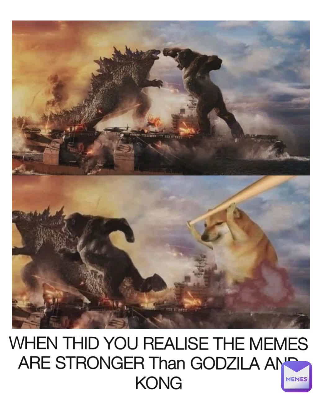 WHEN THID YOU REALISE THE MEMES ARE STRONGER Than GODZILA AND KONG ...