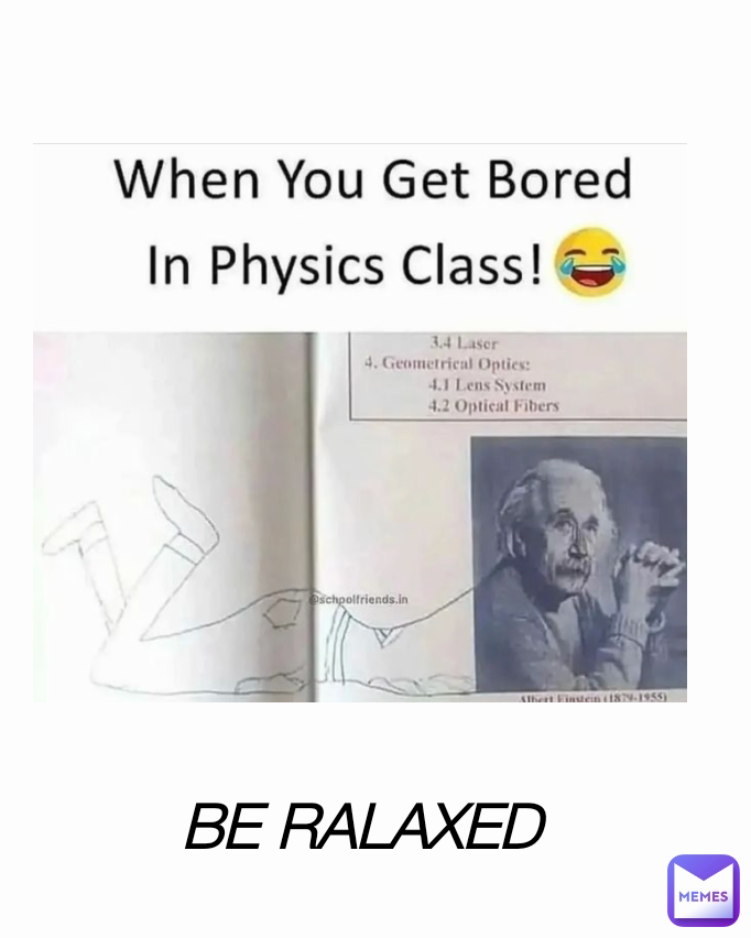 BE RALAXED 