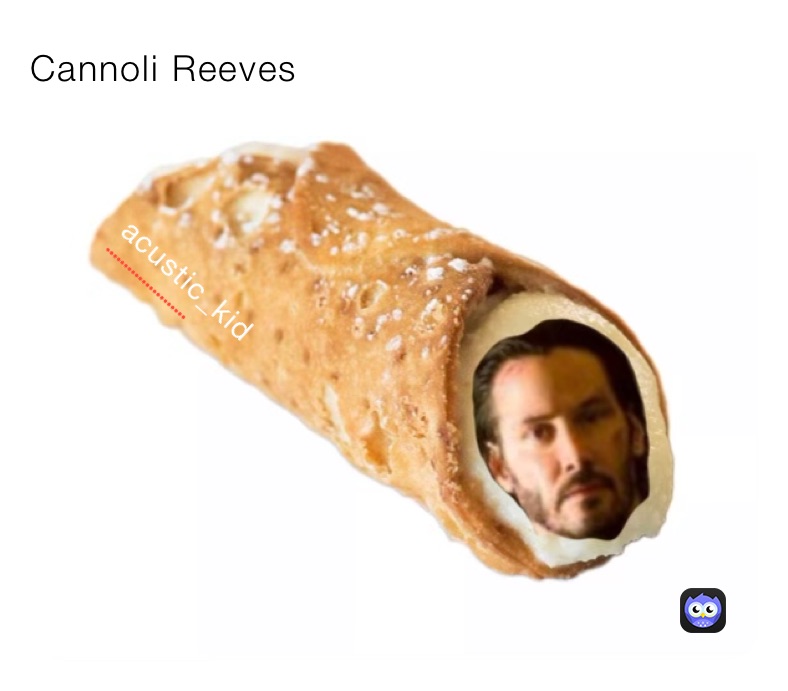 Cannoli Reeves