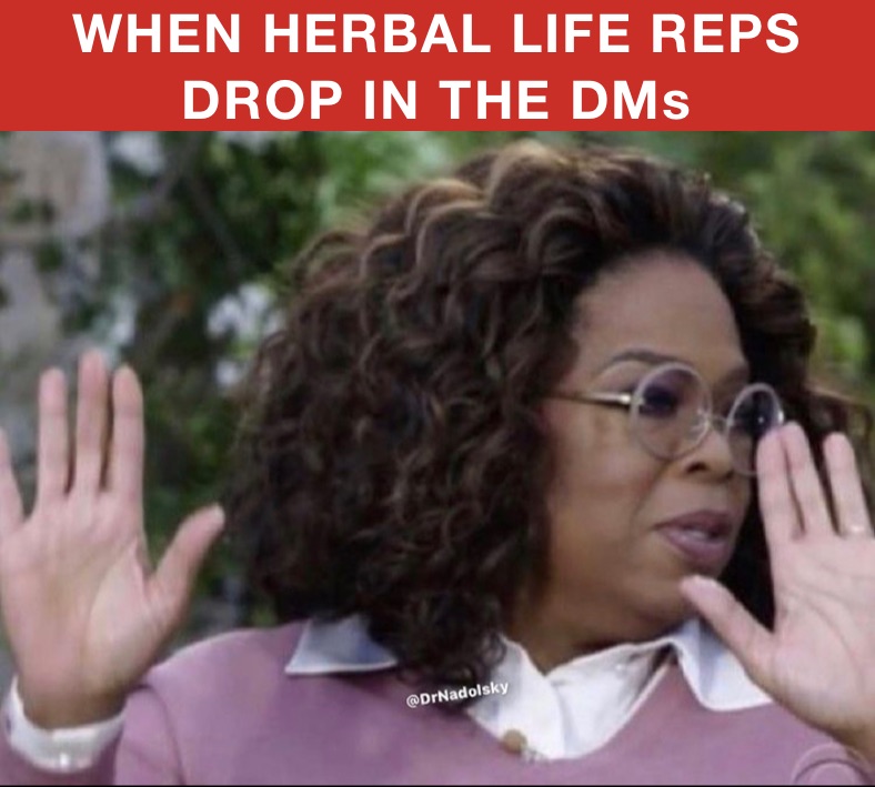 WHEN HERBAL LIFE REPS DROP IN THE DMs