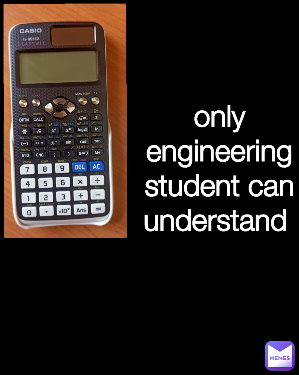 only engineering student can understand 