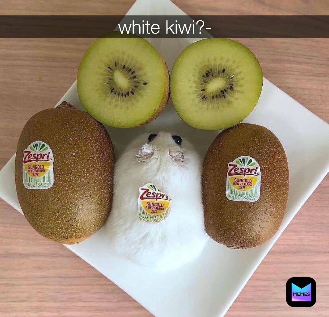 white kiwi?-