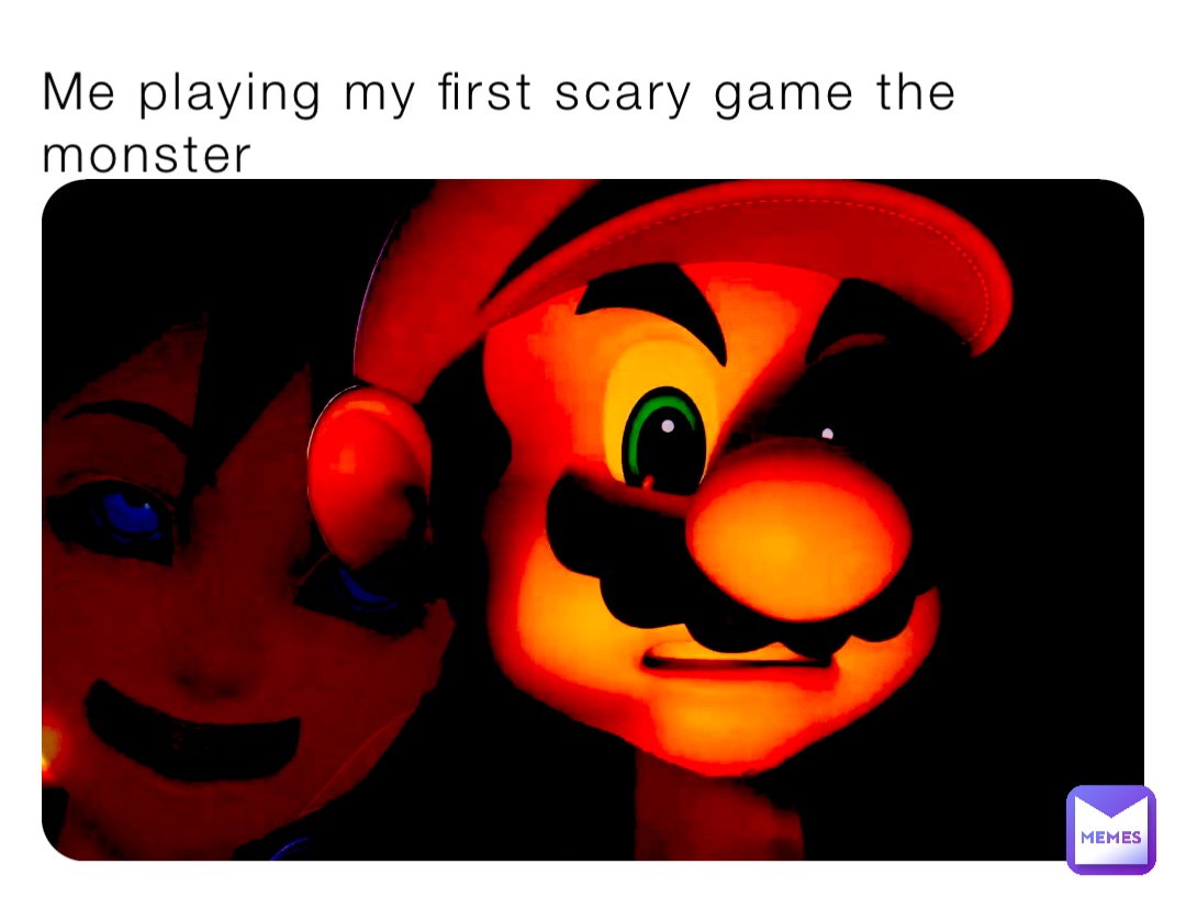 Me playing my first scary game the monster