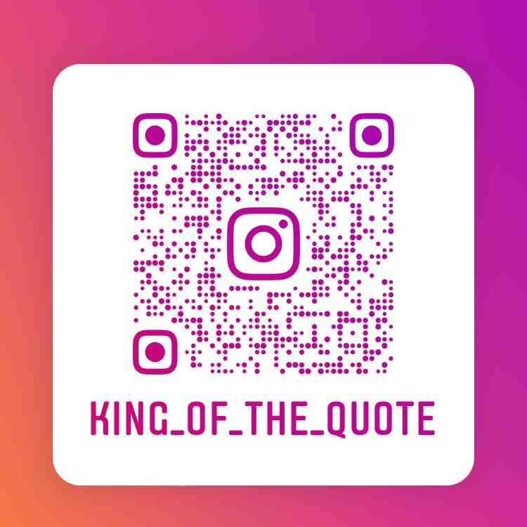 Please scanned out Instagram page you will get #Quote and #funvodeos here link: https://instagram.com/king_of_the_quote?r=nametag