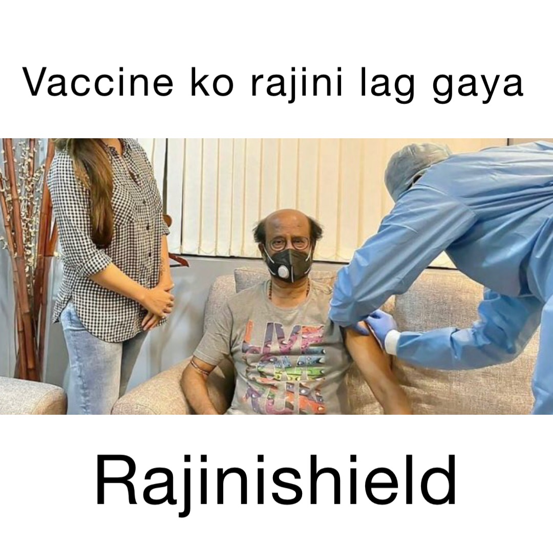 Vaccine ko Rajini lag gaya RajiniShield