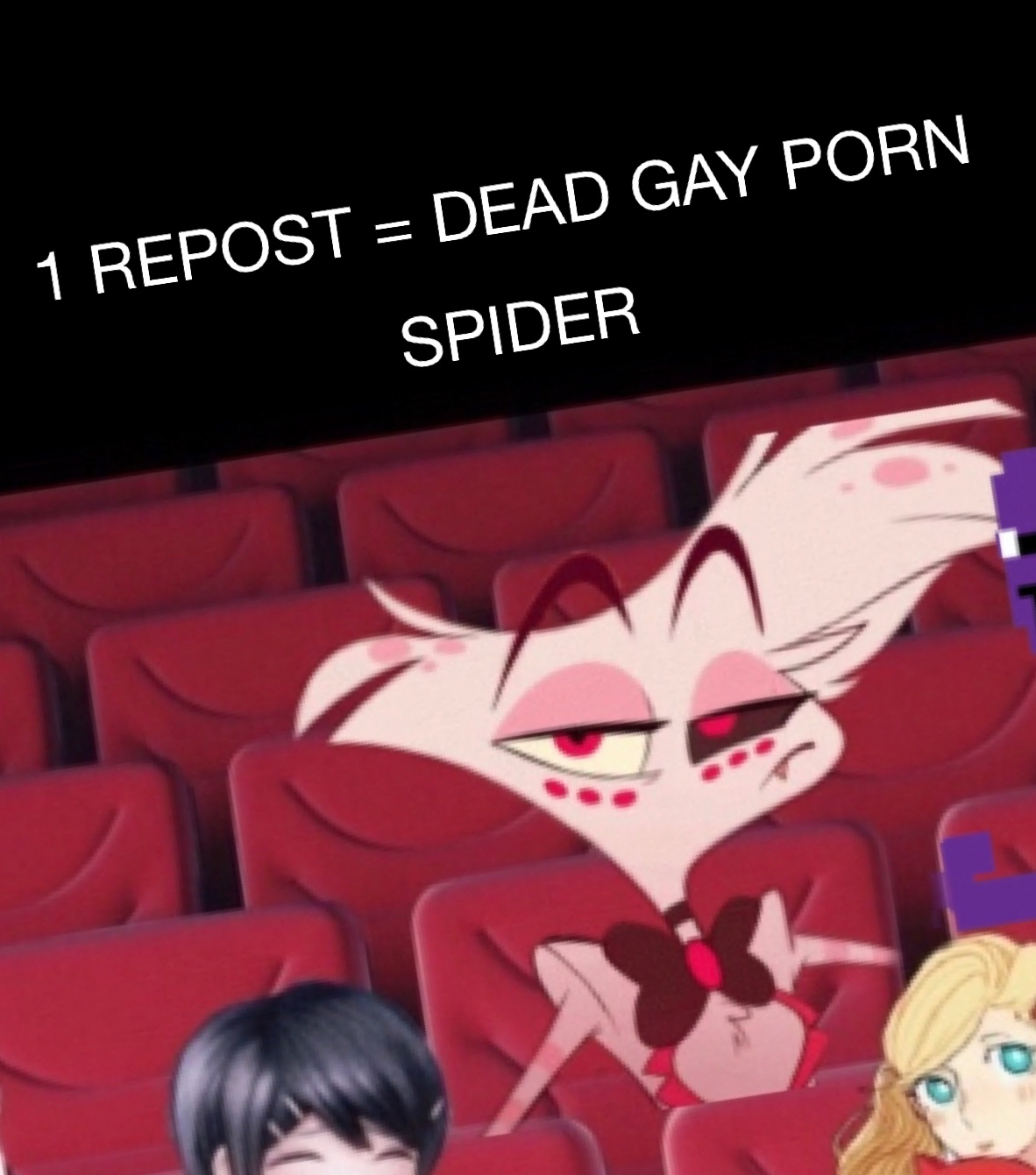 1 REPOST = DEAD GAY PORN 
SPIDER