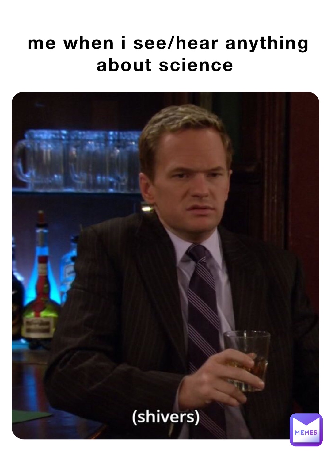 me when i see/hear anything about science