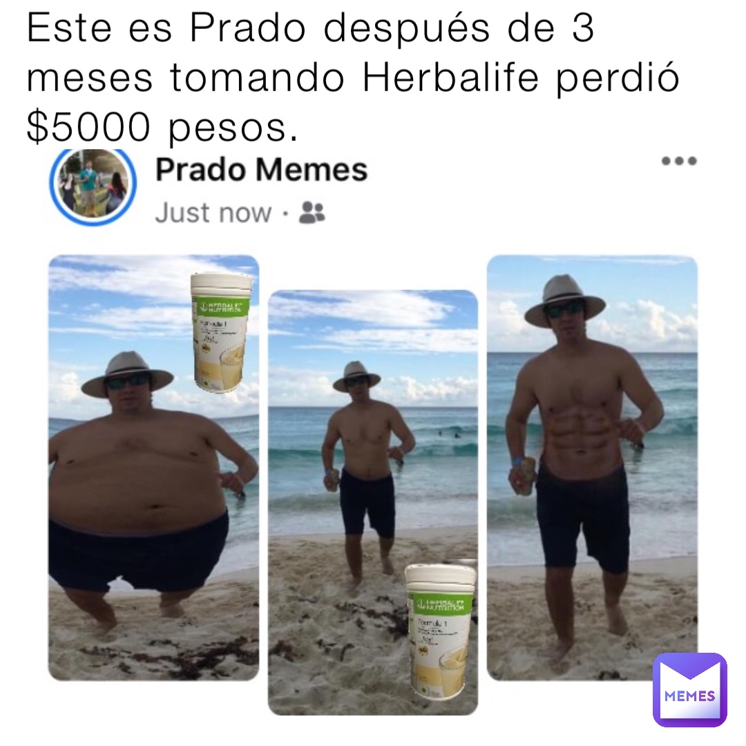 Este es Prado después de 3 meses tomando Herbalife perdió $5000 pesos.