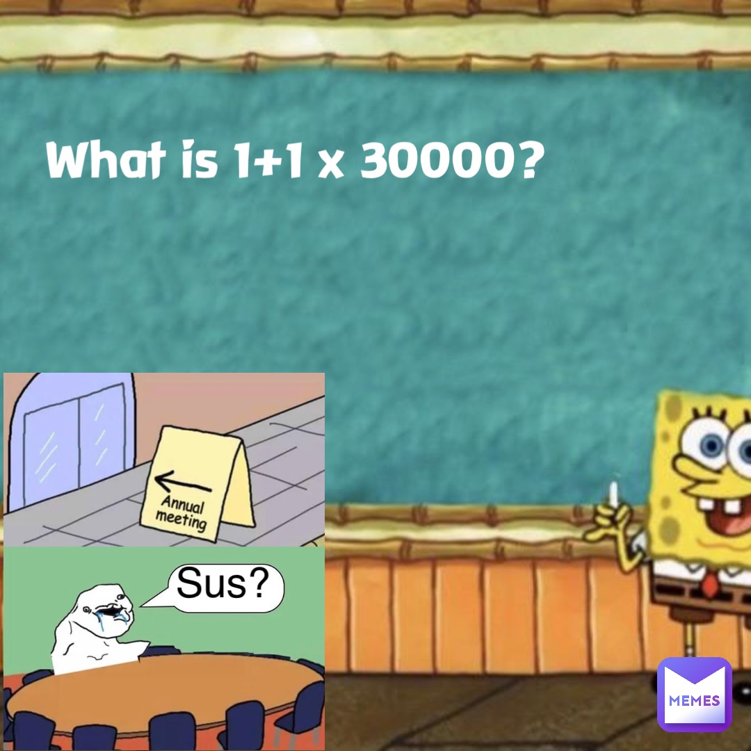What is 1+1 x 30000?