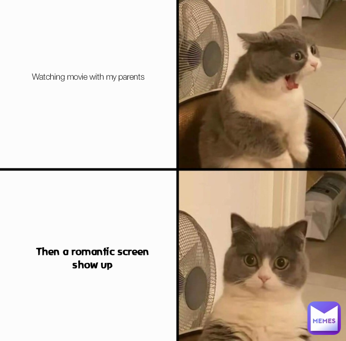 Then a romantic screen show up Watching movie with my parents 