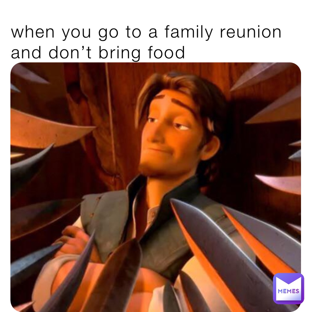 when-you-go-to-a-family-reunion-and-don-t-bring-food-ldevil-memes