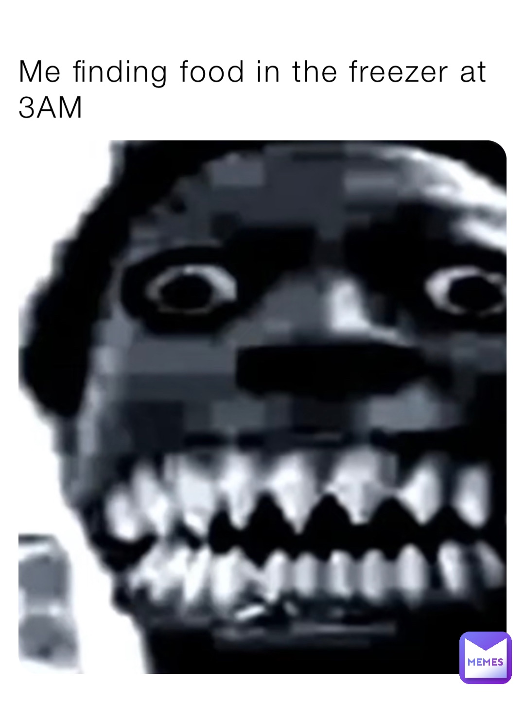 Me finding food in the freezer at 3AM