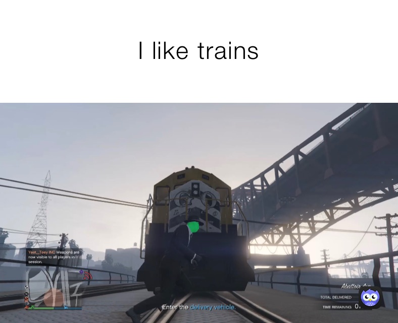 I like trains