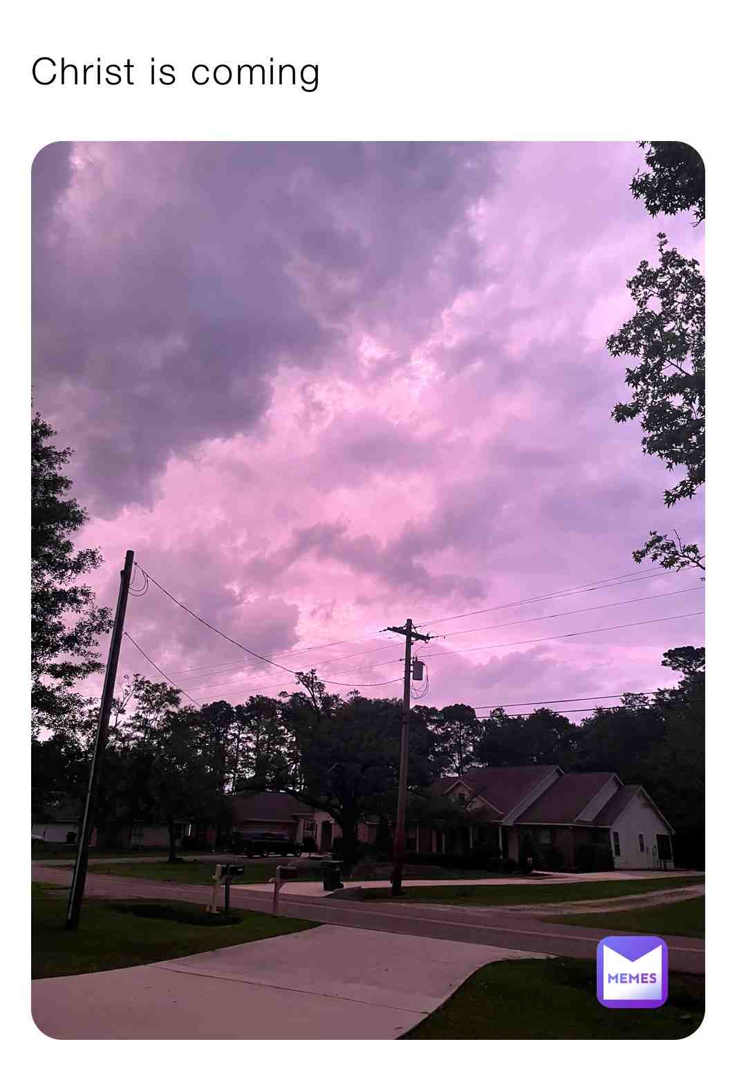 Yep this was the sky over my house yesterday evening