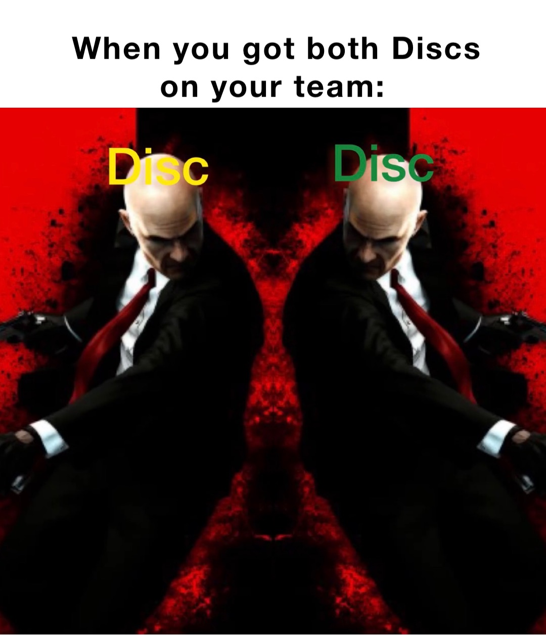 When you got both Discs on your team: