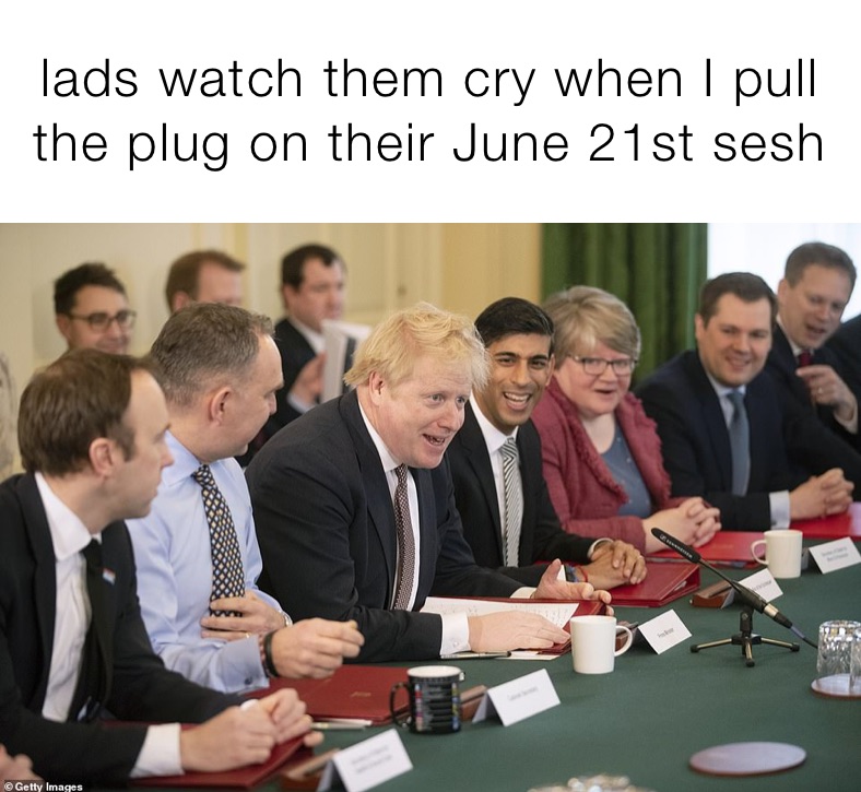 lads watch them cry when I pull the plug on their June 21st sesh 