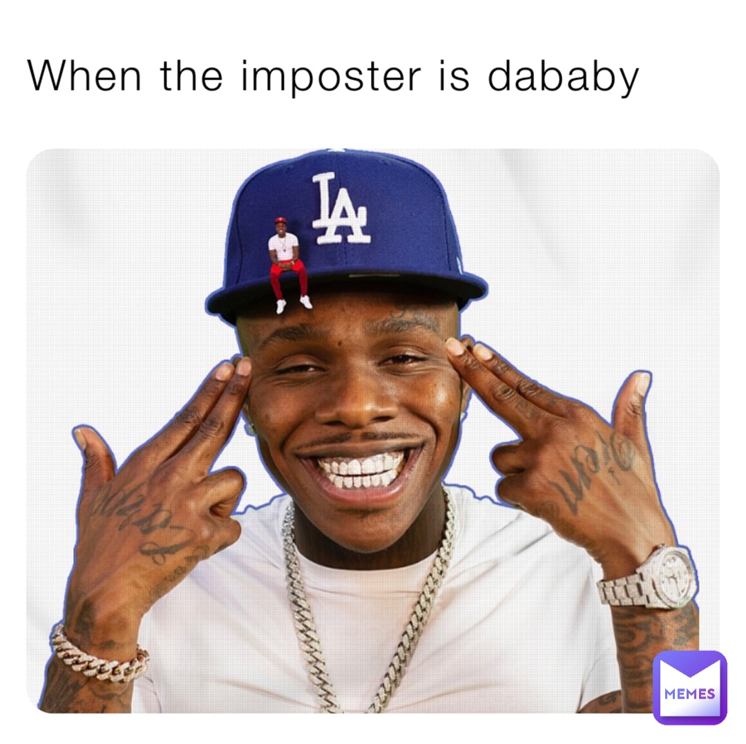 When the imposter is dababy