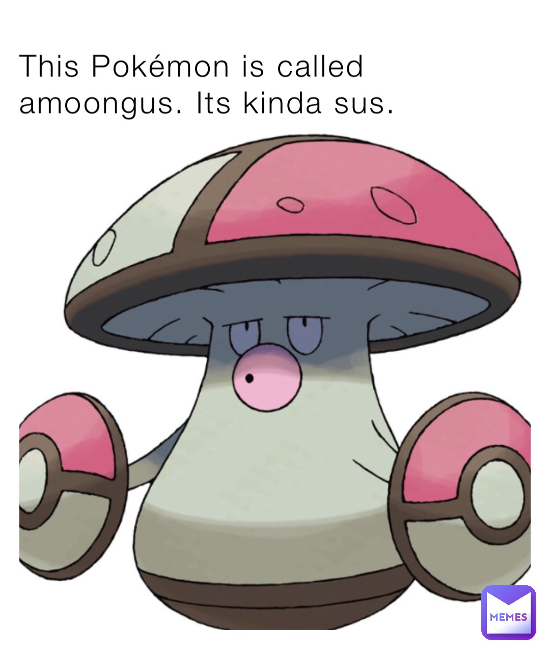 This Pokémon is called amoongus. Its kinda sus.