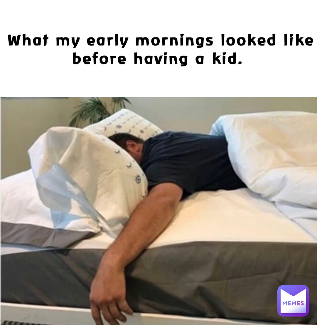 What my early mornings looked like before having a kid.