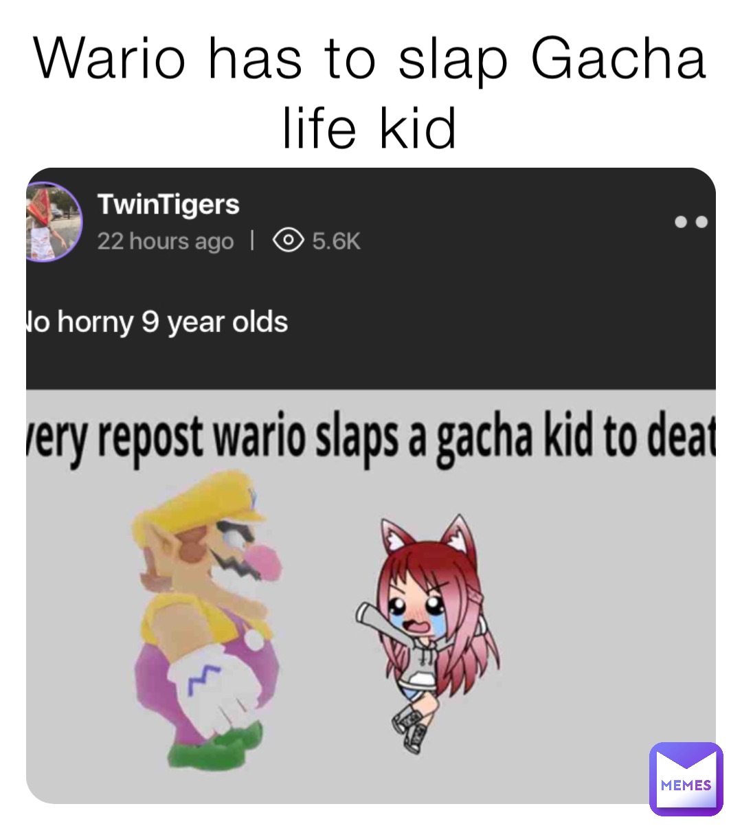 Wario has to slap Gacha life kid