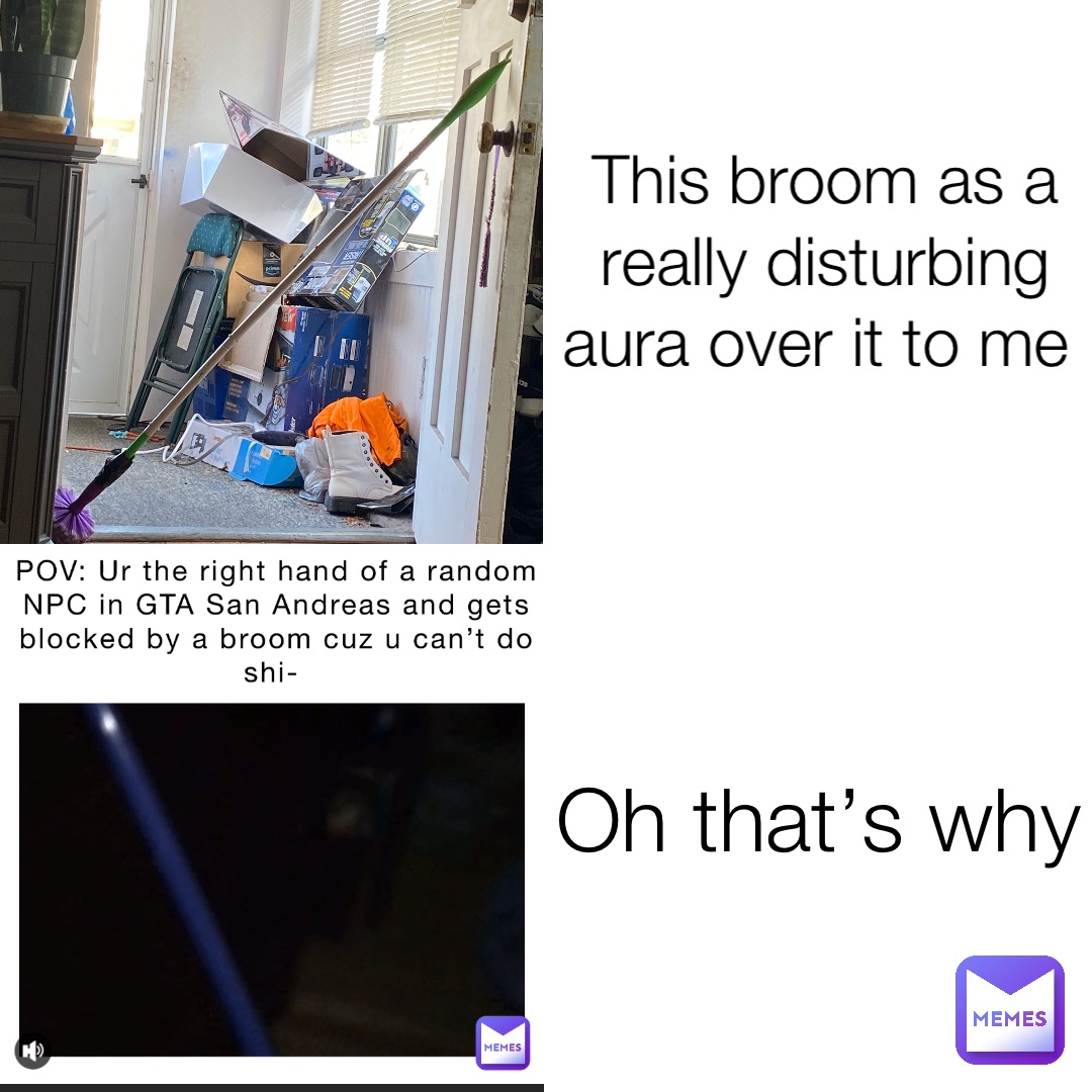 This broom as a really disturbing aura over it to me Oh that’s why