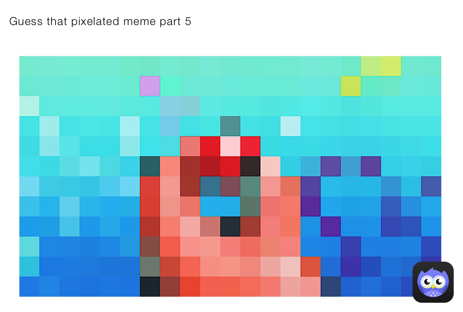 Guess that pixelated meme part 5