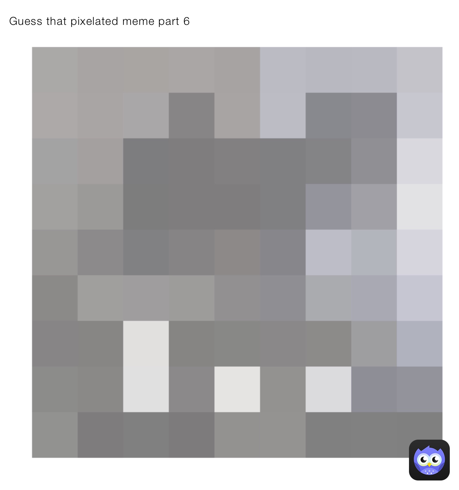 Guess that pixelated meme part 6