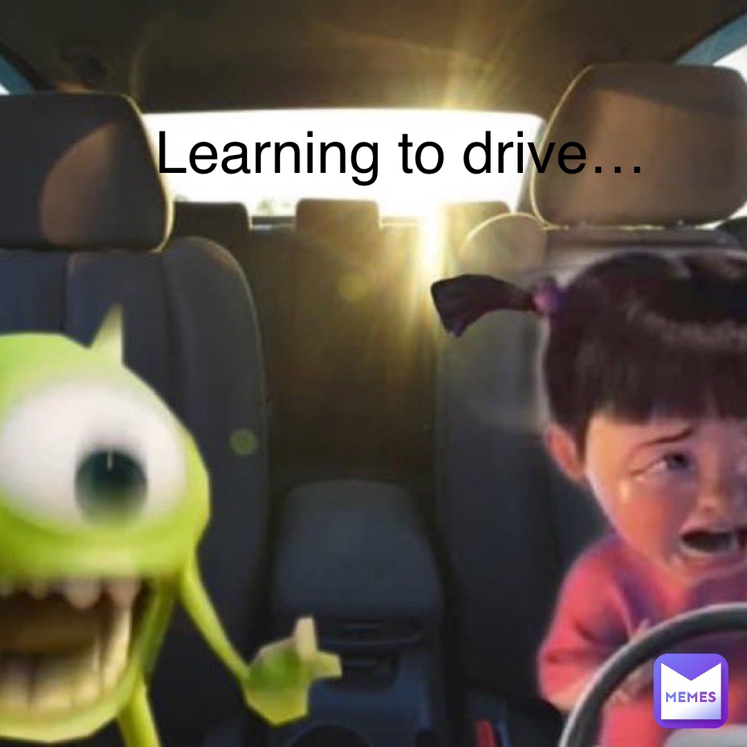 Learning to drive…