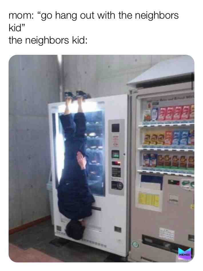 #funny #neighborskid #mother #meme