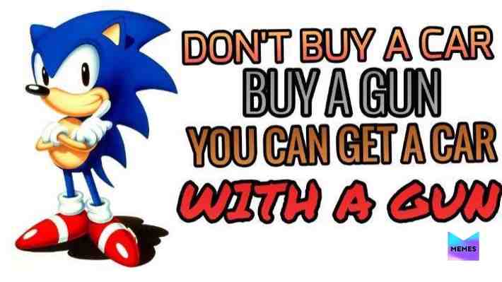 #funny ​ #meme  #sonic  #guns  #car