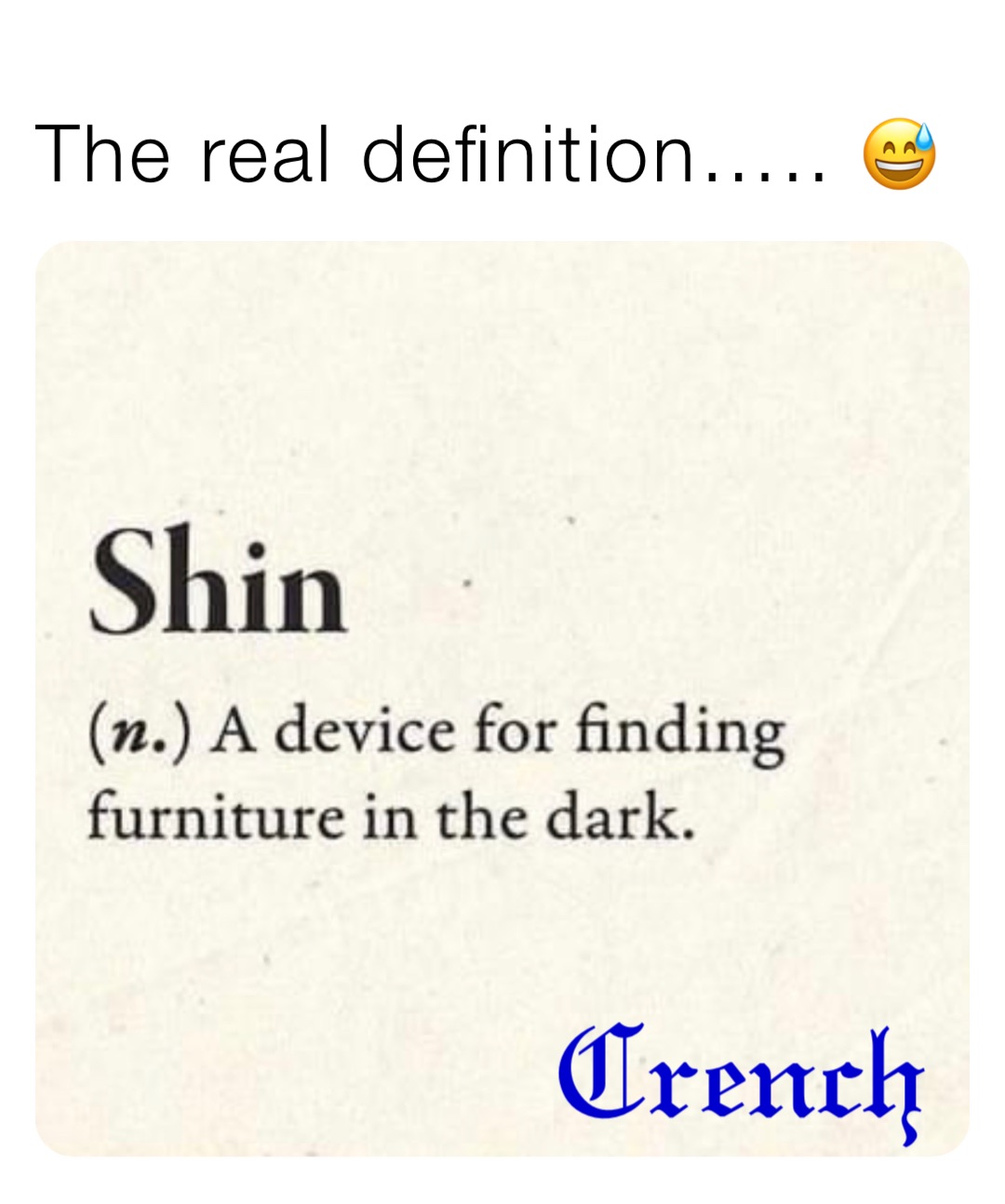 The real definition….. 😅 | @Crench | Memes