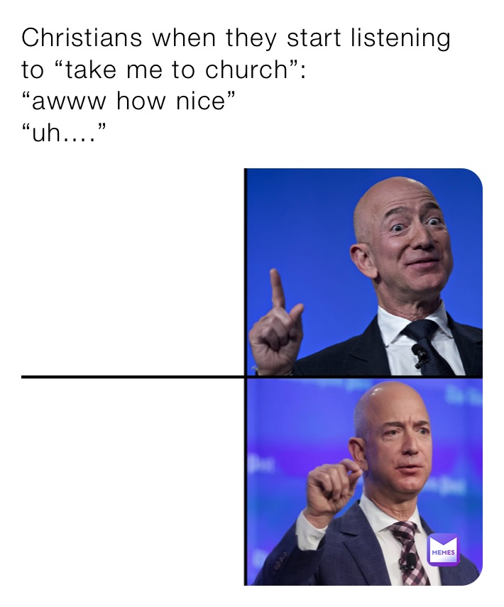 Christians when they start listening to “take me to church”: 
“awww how nice” 
“uh….”