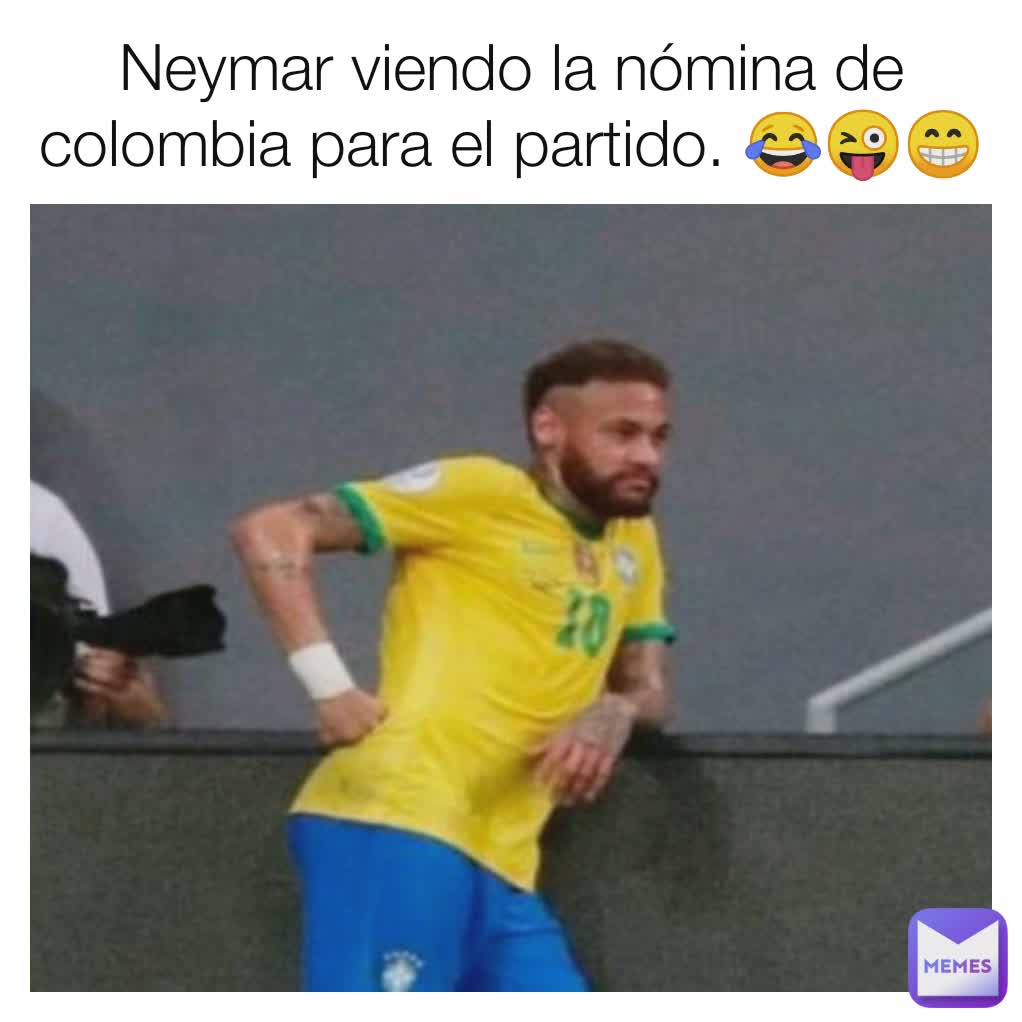 Neymar viendo la nómina de colombia para el partido. 😂😜😁