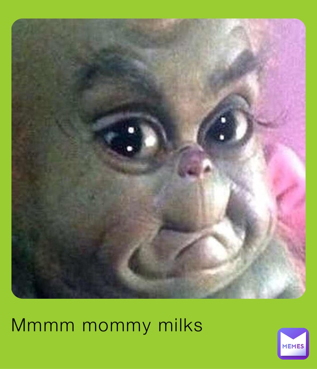 Mmmm mommy milks