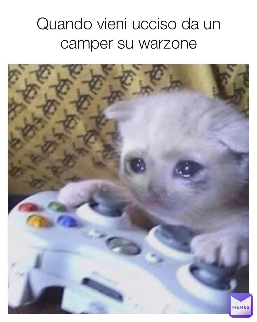 Quando vieni ucciso da un camper su warzone